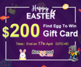 Happy Easter Promotion: Get $10 and $200 Gift Cards from BANGGOOD TECHNOLOGY CO., LIMITED