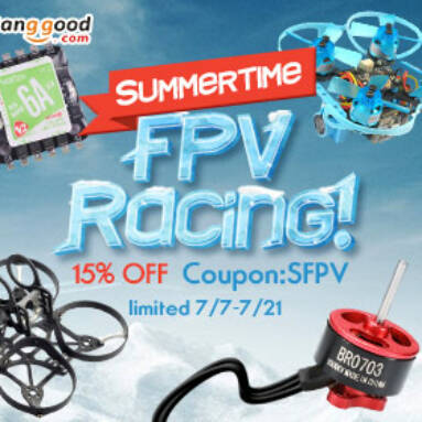 15% OFF for Summertime FPV Racing from BANGGOOD TECHNOLOGY CO., LIMITED