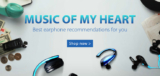 Music of My Heart, Best Earphone Recommendations For You from Newfrog.com